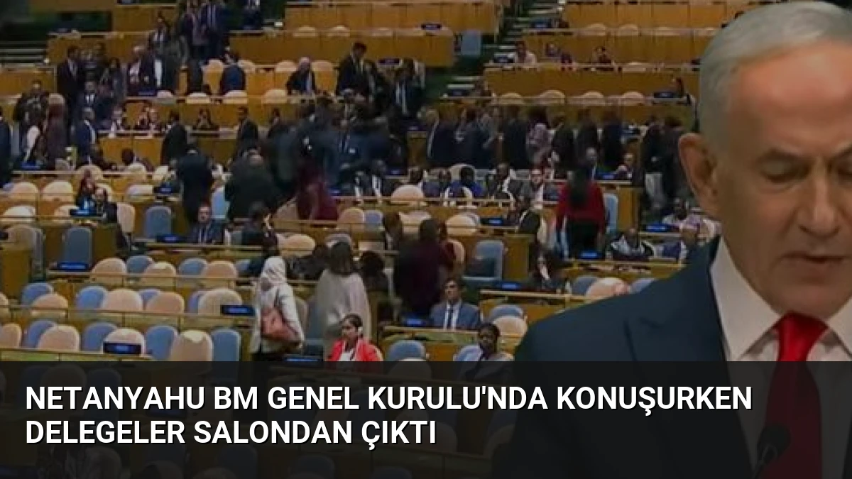Netanyahu BM Genel Kurulu’nda Konuşurken Delegeler Salondan Çıktı