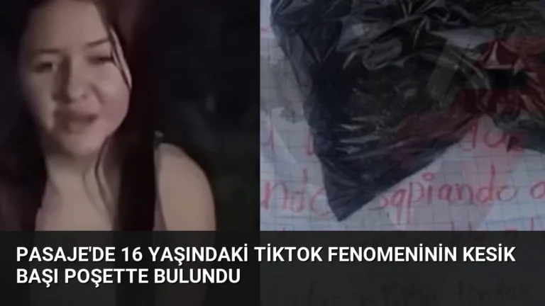 Pasaje’de 16 Yaşındaki TikTok Fenomeninin Kesik Başı Poşette Bulundu