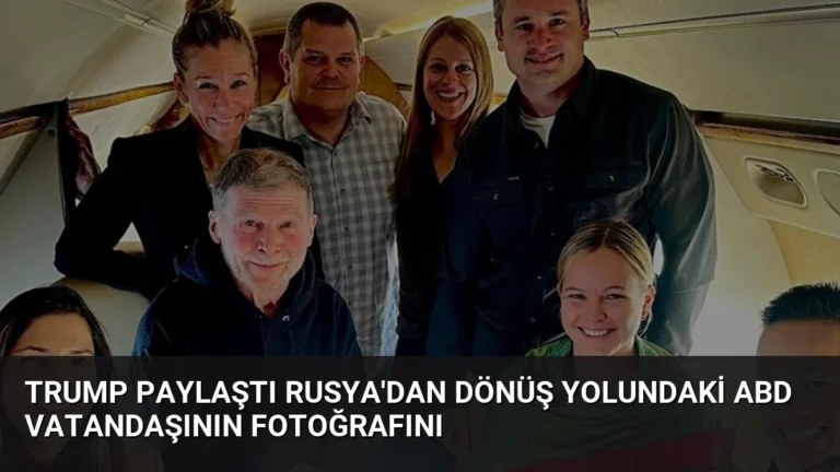 Trump Paylaştı Rusya’dan Dönüş Yolundaki ABD Vatandaşının Fotoğrafını